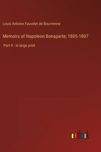 Memoirs of Napoleon Bonaparte; 1805-1807