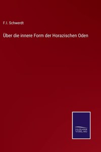 Über die innere Form der Horazischen Oden