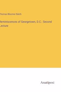 Reminiscences of Georgetown, D.C.