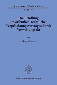 Die Erfullung Des Offentlich-Rechtlichen Verpflichtungsvertrages Durch Verwaltungsakt