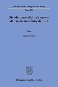 Die Medienvielfalt ALS Aspekt Der Wertesicherung Der Eu