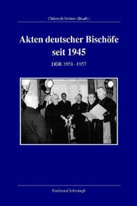 Akten Deutscher Bischöfe Seit 1945. Ddr 1951- 1957