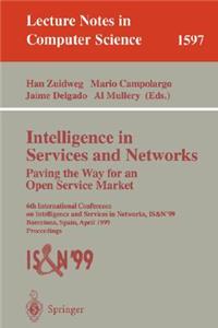 Intelligence in Services and Networks. Paving the Way for an Open Service Market