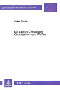 Die Positive Christologie Christian Hermann Weißes