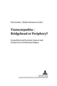 Transcarpathia - Bridgehead or Periphery?