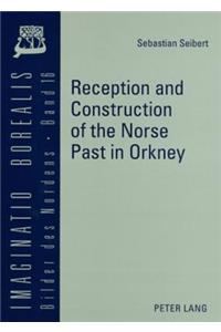 Reception and Construction of the Norse Past in Orkney
