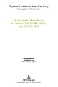 Der Deutsche Lektuerekanon an Hoeheren Schulen Westfalens Von 1871 Bis 1918