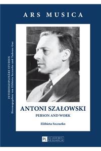 Antoni Szalowski: Person and Work