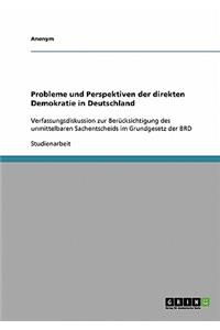 Probleme Und Perspektiven Der Direkten Demokratie in Deutschland