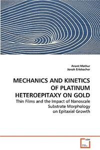 Mechanics and Kinetics of Platinum Heteroepitaxy on Gold