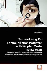 Testwerkzeug für Kommunikationssoftware in Helikopter Mesh-Netzwerken