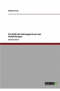 Die Rolle der Ratingagenturen bei Verbriefungen