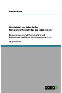 Was leistet der islamische Religionsunterricht für die Integration?
