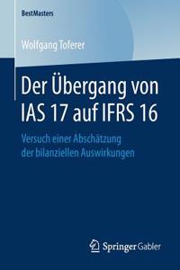 Der Übergang Von IAS 17 Auf Ifrs 16