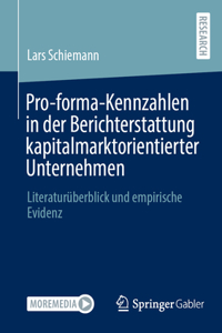 Pro-Forma-Kennzahlen in Der Berichterstattung Kapitalmarktorientierter Unternehmen