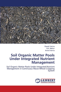 Soil Organic Matter Pools Under Integrated Nutrient Management