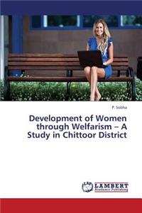 Development of Women Through Welfarism - A Study in Chittoor District