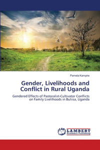 Gender, Livelihoods and Conflict in Rural Uganda