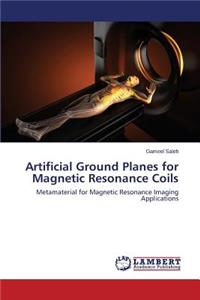 Artificial Ground Planes for Magnetic Resonance Coils