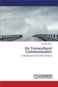 On Transcultural Communication