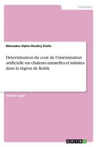 Détermination du cout de l'insémination artificielle sur chaleurs naturelles et induites dans la région de Kolda