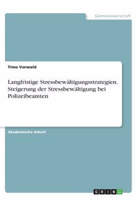 Langfristige Stressbewältigungsstrategien. Steigerung der Stressbewältigung bei Polizeibeamten