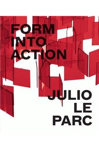 Julio Le Parc - Form into Action