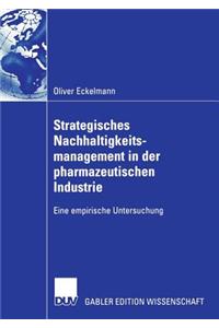 Strategisches Nachhaltigkeitsmanagement in Der Pharmazeutischen Industrie