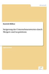 Steigerung des Unternehmenswertes durch Mergers und Acquisitions