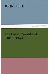 The Unseen World and Other Essays