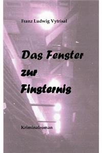 Fenster zur Finsternis