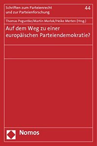 Auf Dem Weg Zu Einer Europaischen Parteiendemokratie
