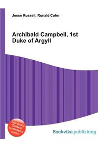 Archibald Campbell, 1st Duke of Argyll