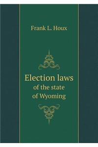 Election Laws of the State of Wyoming