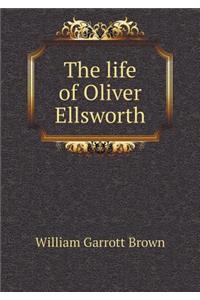 The Life of Oliver Ellsworth