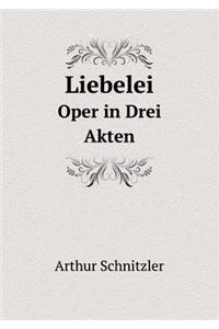 Liebelei Oper in Drei Akten