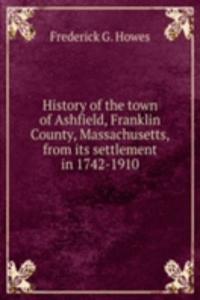 HISTORY OF THE TOWN OF ASHFIELD FRANKLI