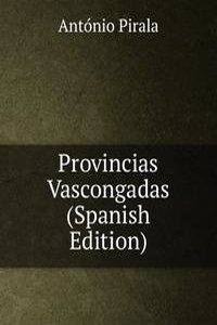 Provincias Vascongadas (Spanish Edition)