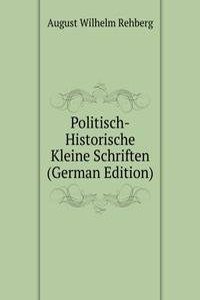 Politisch-Historische Kleine Schriften (German Edition)