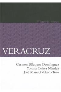 Veracruz. Historia Breve