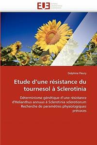 Etude d''une R�sistance Du Tournesol � Sclerotinia