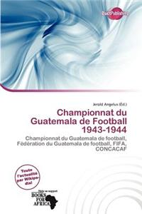 Championnat Du Guatemala de Football 1943-1944