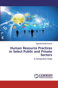 Human Resource Practices in Select Public and Private Sectors