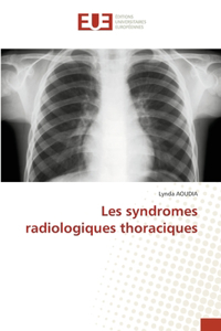 Les syndromes radiologiques thoraciques