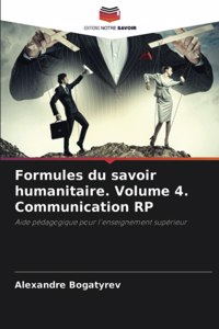 Formules du savoir humanitaire. Volume 4. Communication RP