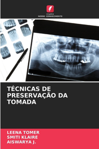 Técnicas de Preservação Da Tomada