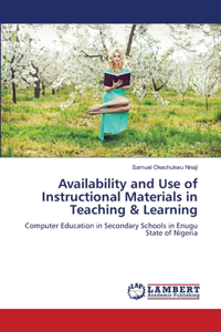 Availability and Use of Instructional Materials in Teaching & Learning