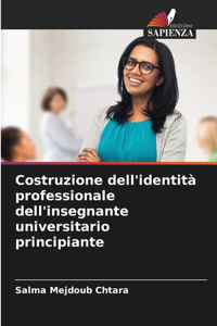 Costruzione dell'identità professionale dell'insegnante universitario principiante