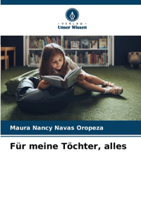 Für meine Töchter, alles