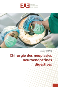Chirurgie des néoplasies neuroendocrines digestives